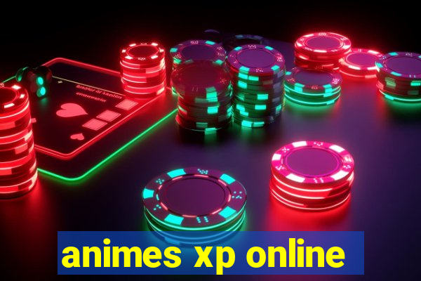 animes xp online